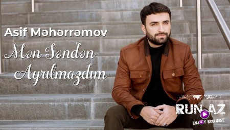 Asif Meherremov - Men Senden Ayrilmazdim 2022