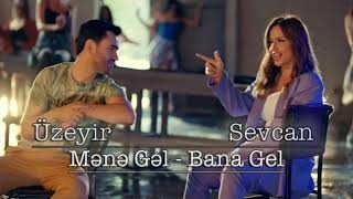 Uzeyir Mehdizade ft Sevcan Dalkiran - Mene Gel Bana Gel 2022