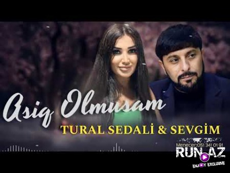 Tural Sedali ft Sevgim - Asiq Olmusam 2022