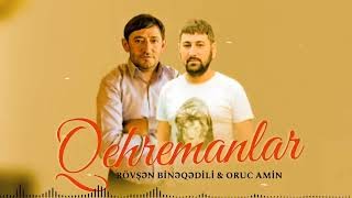 Rosen Bineqedili ft Oruc Amin - Qehremanlar 2022