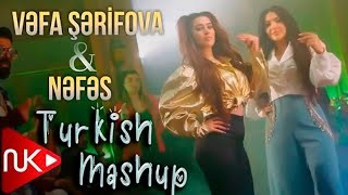 Vefa Serifova & Nefes - Turkish Mashup 2022