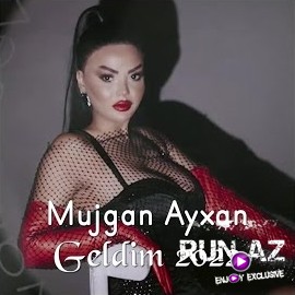 Mujgan Ayxan - Geldim 2022