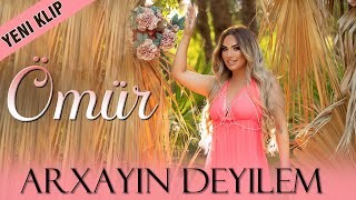 Omur - Arxayin Deyilem 2022