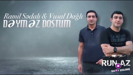 Ramil Sedali & Vusal Dagli - Deymez Dostum 2022