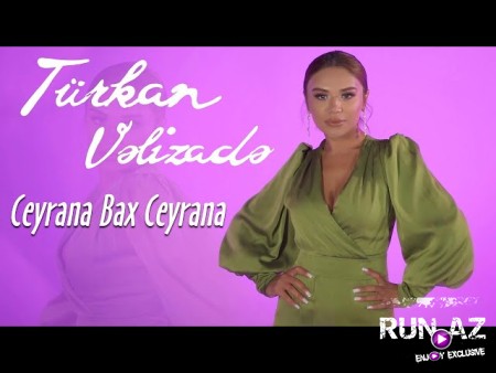 Turkan Velizade - Ceyrana Bax Ceyrana 2022
