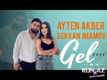 Ayten Akber ft Serxan Imamov - Gel 2022