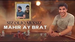 Mahir Ay Brat - Siz Oliqarxsiz 2022
