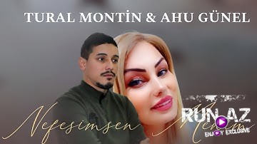 Tural Montin ft Ahu Gunel - Nefesimsen Menim 2022