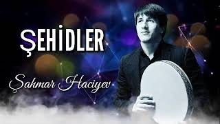 Almazxan & Sahmar Haciyev - Sehidler 2022