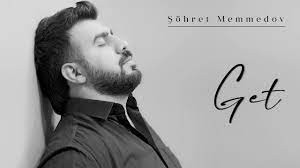 Sohret Memmedov - Get 2022