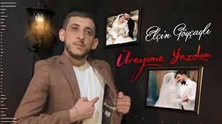 Elcin Goycayli - Ureyine Yazdim 2022
