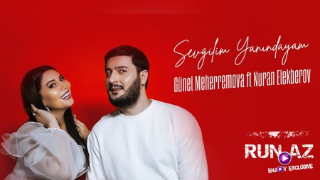 Gunel Meherremova ft Nuran - Sevgilim Yanindayam 2022