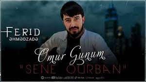 Ferid Ehmedzade - Omur Gunum Sene Qurban 2022