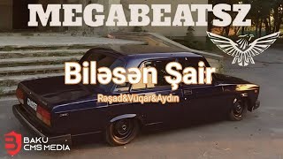 Resad Dagli & Vuqar Bileceri & Aydin Xirdalanli - Bilesen Sair 2022 (Remix)