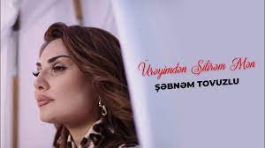 Sebnem Tovuzlu - Ureyimden Silirem Men 2022