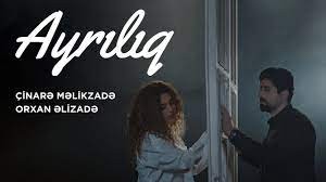 Cinare Melikzade & Orxan Elizade - Ayriliq 2022