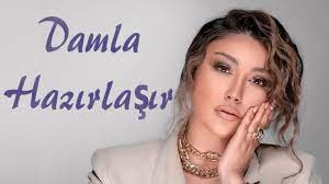 Damla - Hazirlasir 2022