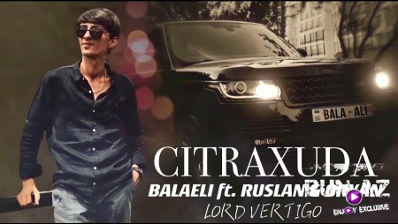Balaeli & Ruslan & Orxan - Citraxuda 2022 (Remix)