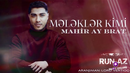 Mahir Ay Brat - Melekler Kimi 2023
