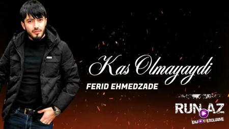 Ferid Ehmedzade - Kas Olmayaydi 2023