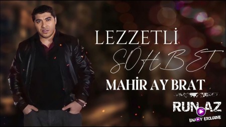 Mahir Ay Brat - Lezzetli Sohbet 2023
