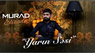 Murad Elizade - Yarin Sesi 2023