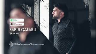 Sabir Qafarli - Sahzadem 2023