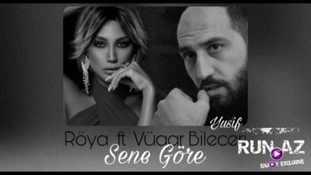 Roya ft Vuqar Bileceri - Sene Gore 2023