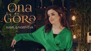 Kamile Nebiyeva - Ona Gore 2023