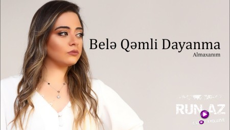 Almaxanim - Bele Qemli Dayanma 2023