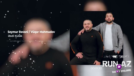 Seymur Revani & Vuqar Mahmudov - Esdi Kulek 2023