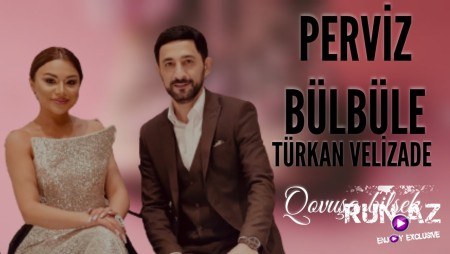 Turkan Velizade ft Perviz Bulbule - Qovusa Bilsek 2023