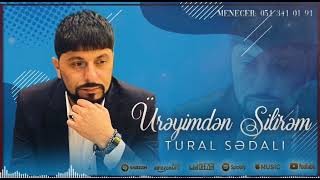 Tural Sedali - Ureyimnen Silirem Men 2023