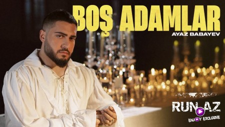 Ayaz Babayev - Bos Adamlar 2023