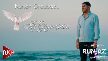 Nurlan Ordubadli - Ag Goyercinim 2023