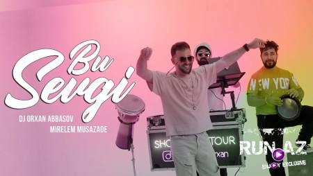 Dj Orxan Abbasov ft Mirelem Musazade - Bu Sevgi 2023