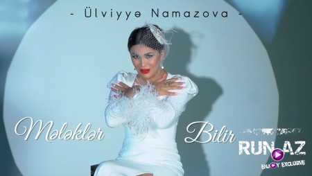 Ulviyye Namazova - Melekler Bilir 2023