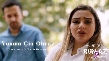 Almaxanim & Taleh Huseynli - Yuxum Cin Olmaz 2023