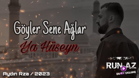 Haci Aydin Rza - Goyler Sene Aglar Huseyn 2023