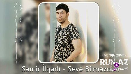 Samir Ilqarli - Seve Bilmezdim 2023