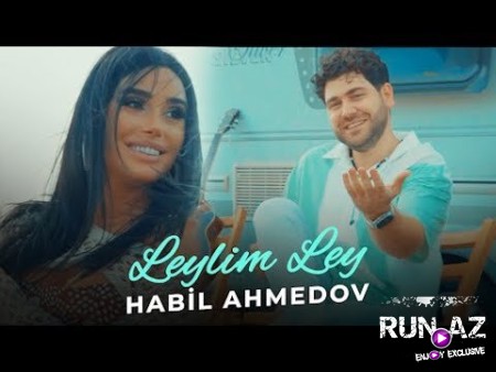 Habil Ahmedov - Leylim Ley 2023