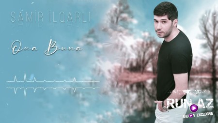 Samir Ilqarli - Ona Buna 2023 (LoGoSuZ)