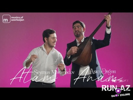Seymur Memmedov ft Asiq Esger - Atam Anam 2023 Loqosuz