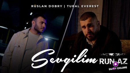 Tural Everest & Ruslan Dobry - Sevgilim 2023 Loqosuz