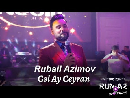 Rubail Azimov - Gel Ay Ceyran 2023 Loqosuz