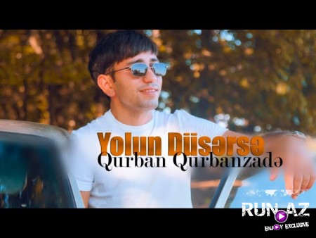Qurban Qurbanzade - Yolun Duserse 2023 Loqosuz