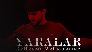 Zulfuqar Meherremov - Var Yaralar 2023 Loqosuz