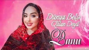 Banu - Dunya Bele Qalan Deyil 2023 Loqosuz