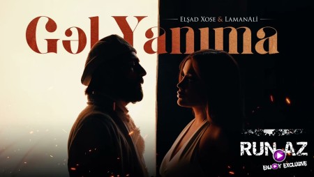 Elşad Xose & LamanAli - Gəl Yanıma 2023 Loqosuz