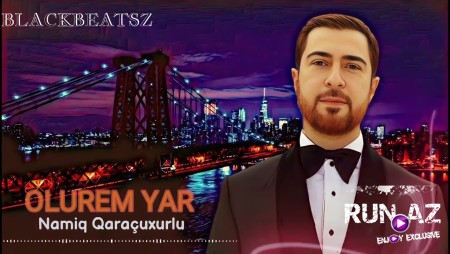 Namiq Qaracuxurlu - Olurem Yar 2023 (Remix) Loqosuz